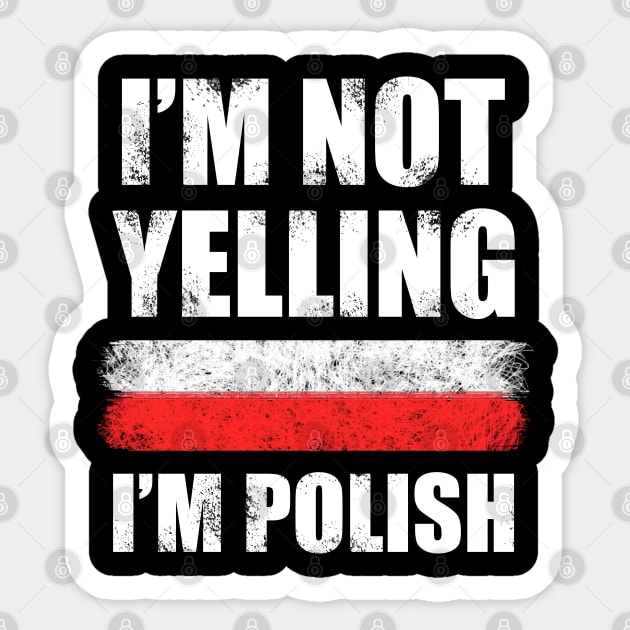 Im not yelling, Im Polish - Poland Sticker by Slavstuff